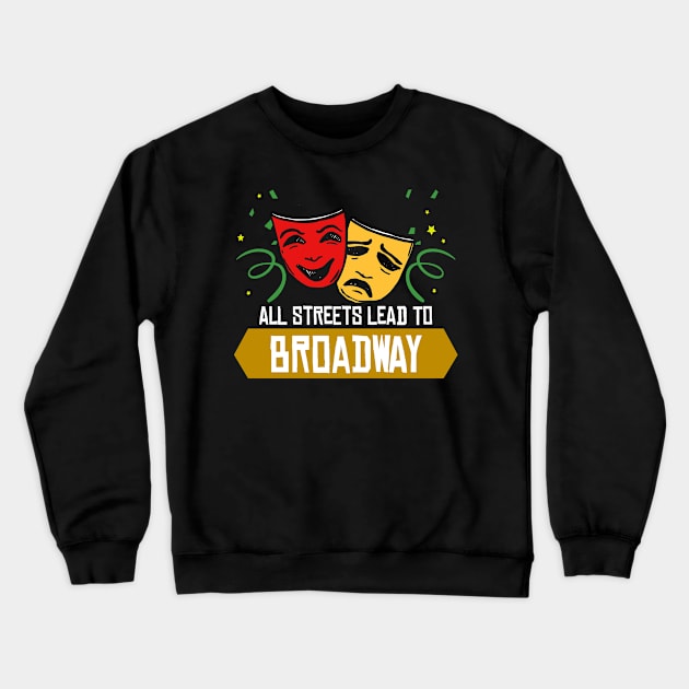 All Streets Lead To Broadway Crewneck Sweatshirt by phughes1980